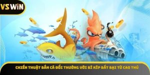 Chiến thuật bắn cá đổi thưởng