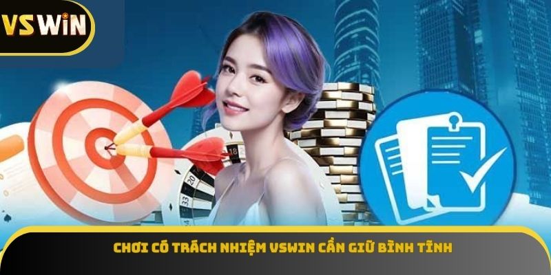Chơi có trách nhiệm VSWIN cần giữ bình tĩnh