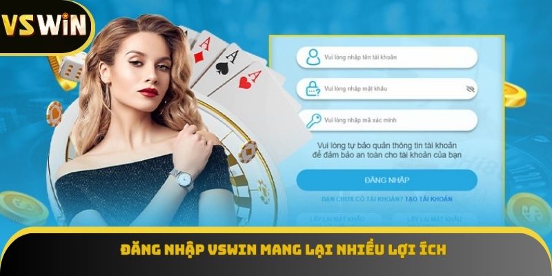 Đăng nhập VSWIN mang lại nhiều lợi ích