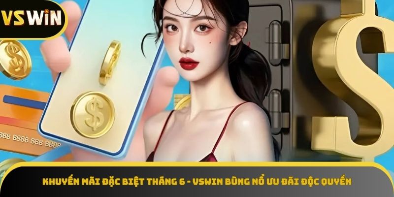 khuyến mãi đặc biệt tháng 6